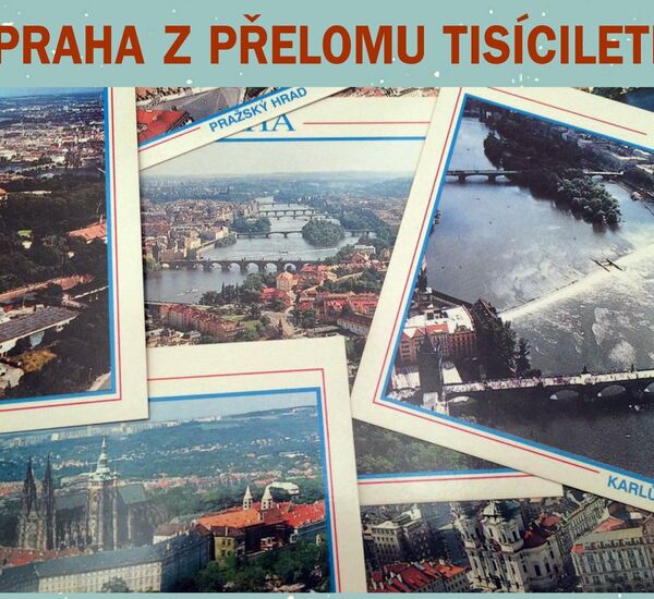 Praha z přelomu tisíciletí Praha z přelomu tisíciletí